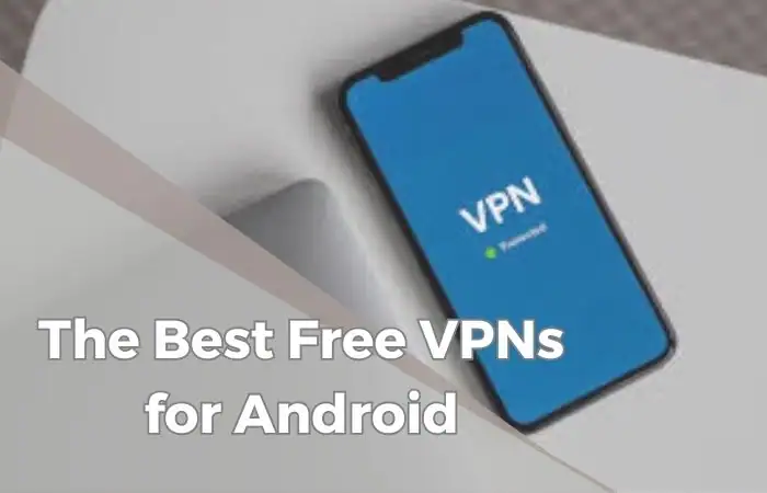 The-Power-Of-Free-VPNs-For-Android